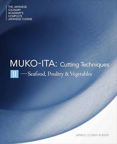 Mukoita II, Cutting Techniques - Seafood, Poultry, and Vegetables