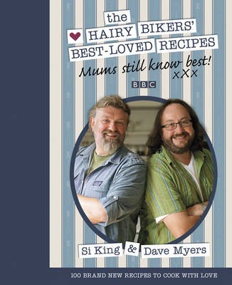 Mums Still Know Best: The Hairy Bikers' Best-Loved Recipes