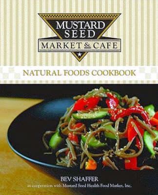 Mustard Seed Market & Cafe: Natural Foods Cookbook