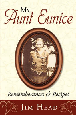My Aunt Eunice: Rememberances & Recipes