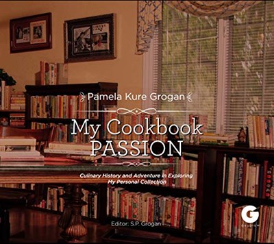 My Cookbook Passion: Culinary History and Adventure in Exploring My Collection