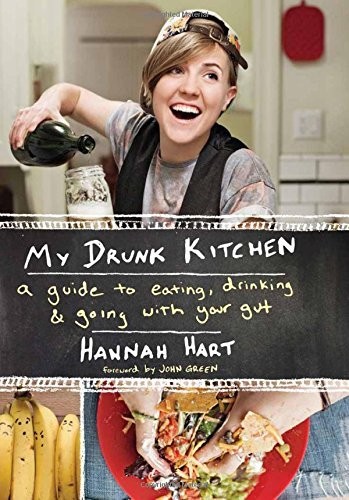 My Drunk Kitchen: A Guide to Eating, Drinking, and Going with Your Gut