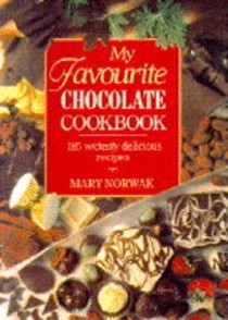 My Favourite Chocolate Cookbook: 185 Wickedly Delicious Recipes