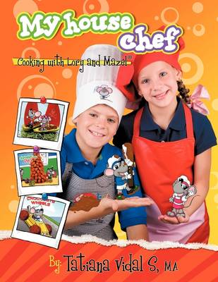 My House Chef: Cooking with Lory and Mazel