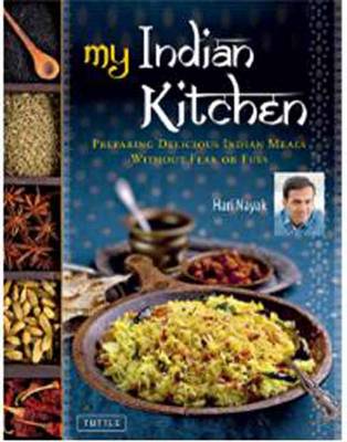 My Indian Kitchen: Preparing Delicious Indian Meals without Fear