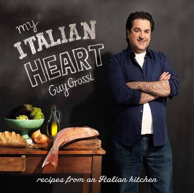 My Italian Heart: Recipes from an Italian Kitchen
