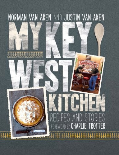 My Key West Kitchen: Recipes and Stories