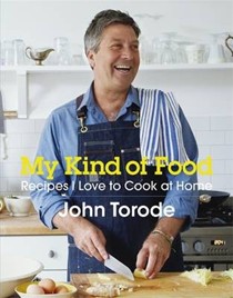 My Kind of Food: Recipes I Love to Cook at Home