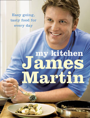 My Kitchen: Easy Going, Tasty Food for Every Day