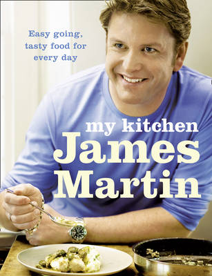 My Kitchen: Easy Going, Tasty Food for Every Day