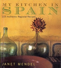 My Kitchen in Spain: 225 Authentic Regional Recipes