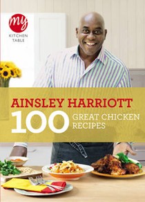 My Kitchen Table: 100 Great Chicken Recipes
