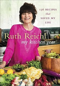 My Kitchen Year: 136 Recipes That Saved My Life