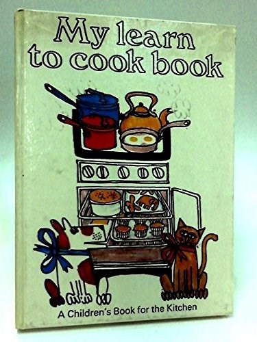 My Learn to Cook Book: A children's book for the kitchen