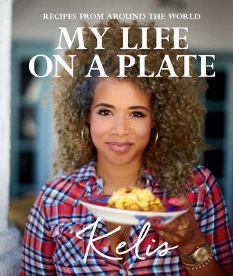 My Life on a Plate: Delicious Everyday Recipes & Sauces
