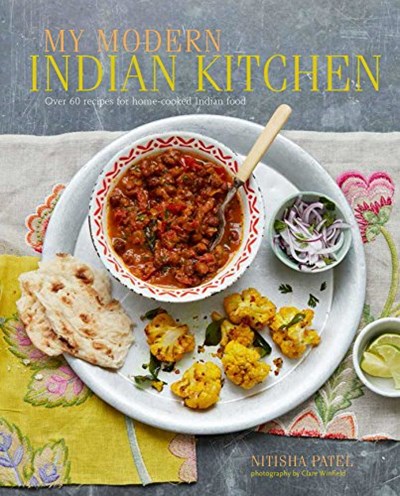 My Modern Indian Kitchen / Recipes from my Indian Kitchen: Over 60 Recipes for Home-Cooked Indian Food
