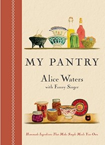  My Pantry: Homemade Ingredients That Make Simple Meals Your Own: A Cookbook