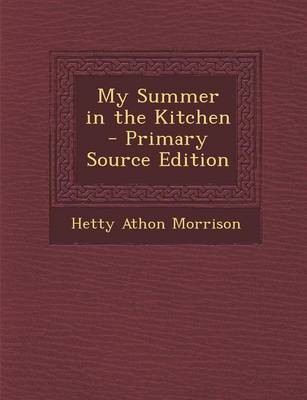 My Summer in the Kitchen - Primary Source Edition