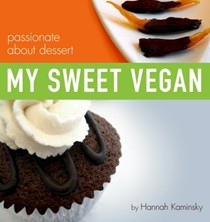 My Sweet Vegan: Passionate about Dessert