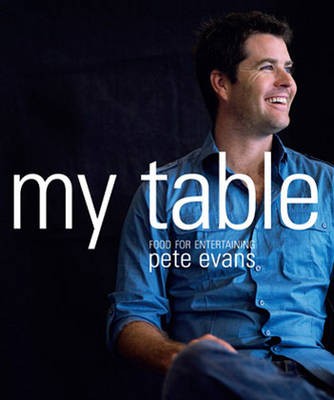 My Table: Food for Entertaining