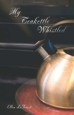 My Teakettle Whistled