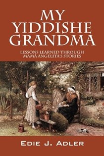 My Yiddishe Grandma: Lessons Learned Through Mam Angelita's Stories