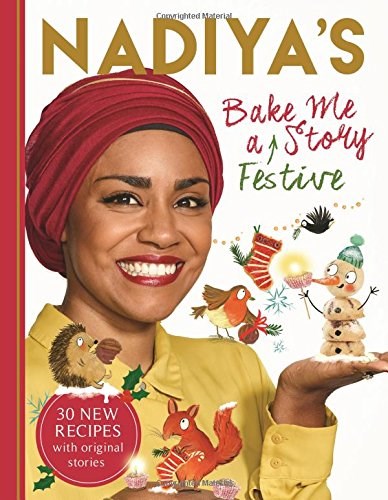 Nadiya's Bake Me a Festive Story: Thirty Festive Recipes and Stories for Children