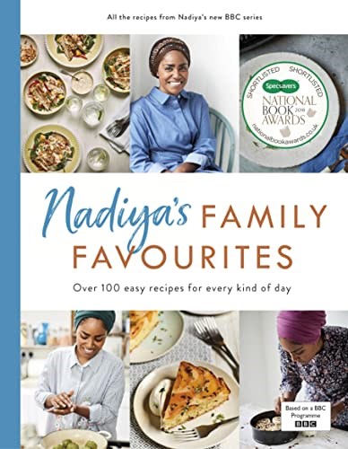 Nadiya’s Family Favourites: Over 100 Easy Recipes for Every Kind of Day