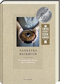 Nanettes Backbuch: Die gesammelten Rezepte einer Landbäuerin