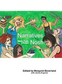 Narratives with Nosh: Stories, Poems & Recipes