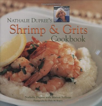 Nathalie Dupree's Shrimp & Grits Cookbook