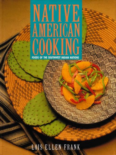 Native American Cooking: Foods of the Southwest Indian Nations | Eat ...