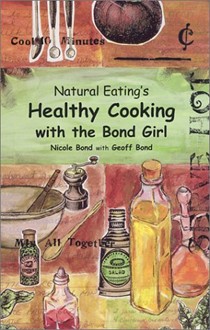 Natural Eating's Healthy Cooking with the Bond Girl