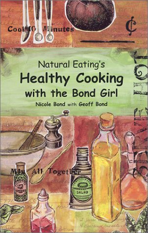 Natural Eating's Healthy Cooking with the Bond Girl