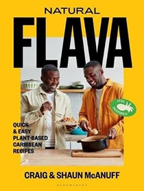 Natural Flava: Quick &amp; Easy Plant-Based Caribbean Recipes