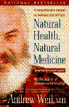 Natural Health, Natural Medicine: A Comprehensive Manual for Wellness and Self-Care, Completely Revised and Updated Edition