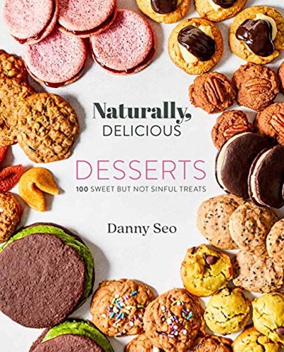 Naturally, Delicious Desserts: 100 Sweet, But Not Sinful Treats