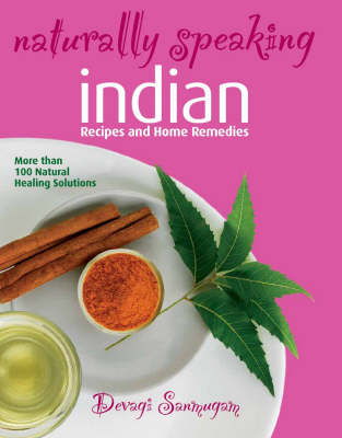 Naturally Speaking: Indian Recipes and Home Remedies: 