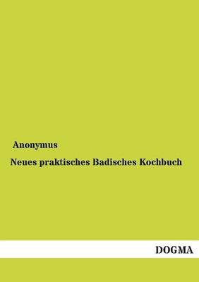 Neues Praktisches Badisches Kochbuch