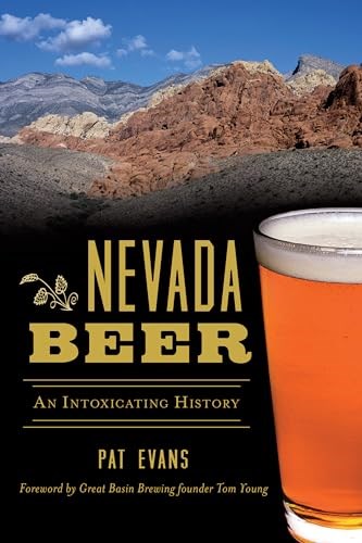 Nevada Beer: An Intoxicating History (American Palate)