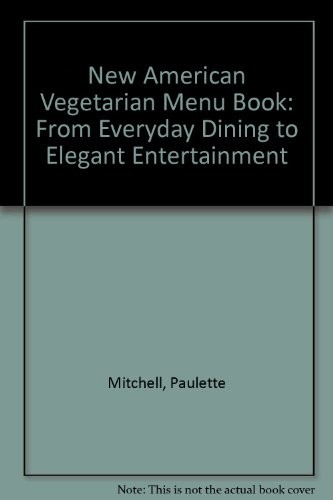 New American Vegetarian Menu Book: From Everyday Dining to Elegant Entertainment