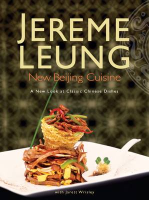 New Beijing Cuisine: A New Look at Classic Asian Dishes