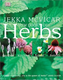 New Book of Herbs: Garden Kitchen Home Health