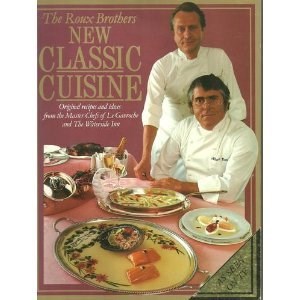 New Classic Cuisine: Original Recipes and Ideas from the Master Chefs of Le Gavroche and The Waterside Inn