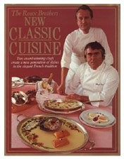 New Classic Cuisine: Original Recipes and Ideas from the Master Chefs of Le Gavroche and The Waterside Inn