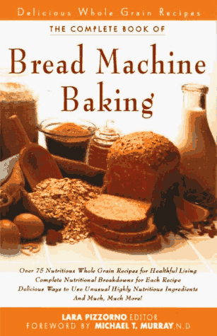 New Complete Book of Bread Machine Baking