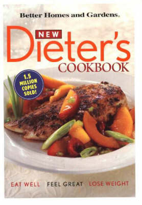 New Dieter's Cookbook: Eat Well, Feel Great, Lose Weight: Better Homes & Gardens