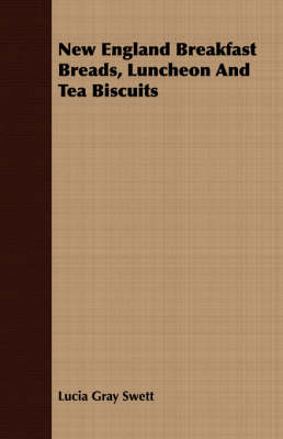 New England Breakfast Breads, Luncheon and Tea Biscuits