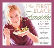 New First Place Favorites: Delicious and Healthy Recipes from the #1 Christian Weight-Loss Program