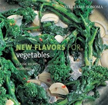 New Flavors for Vegetables (New Flavors for... series): Classic Recipes Redefined